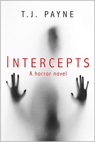  Intercepts: a horror novel  by T.J. Payne
