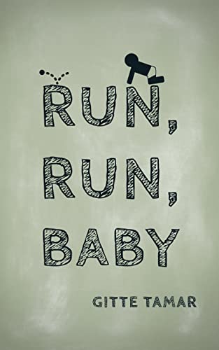  Run, Run, Baby  by Gitte Tamar