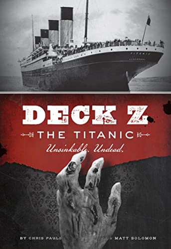  Deck Z: The Titanic  by Chris Pauls