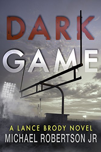  Dark Game (Lance Brody Book 1)  by Michael Robertson Jr