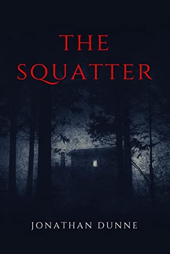  The Squatter  by Jonathan Dunne