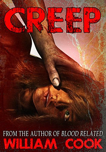  CREEP: A Short Psychological Thriller  by William Cook
