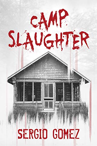  Camp Slaughter (Slaughter Books Book 1)  by Sergio Gomez
