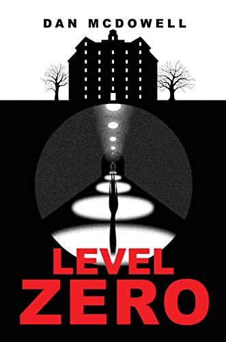  Level Zero: A Nightmare in Riverton Novel  by Dan McDowell
