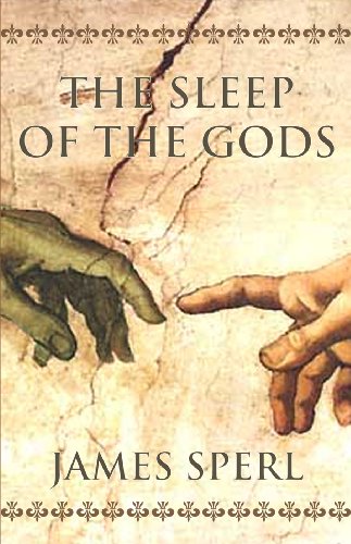  The Sleep of the Gods  by James Sperl