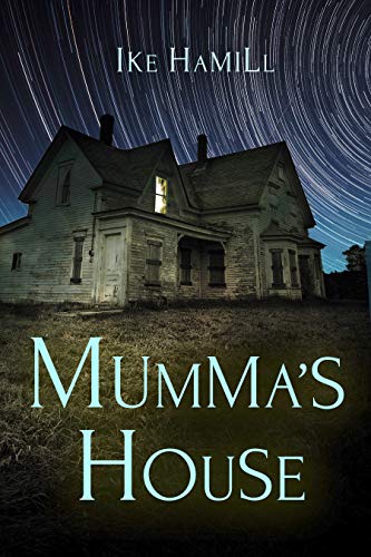  Mumma's House  by Ike Hamill