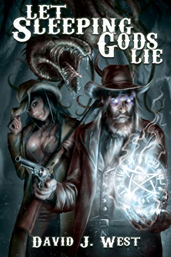  Let Sleeping Gods Lie: A Lovecraftian Gods Horror Story (Cowboys & Cthulhu Book 1)  by David J. West