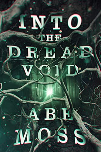  Into the Dread Void (The Dread Void Book 1)  by Abe Moss