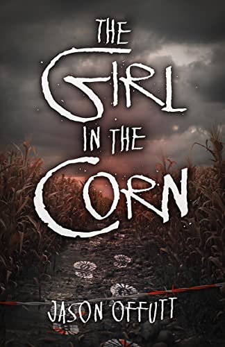  The Girl in the Corn  by Jason Offutt