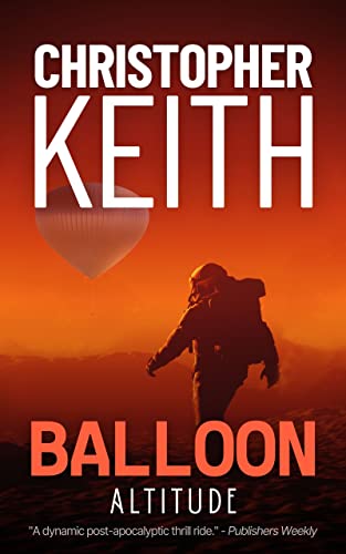  Balloon: Altitude (The Balloon Series Book 1)  by Christopher Keith