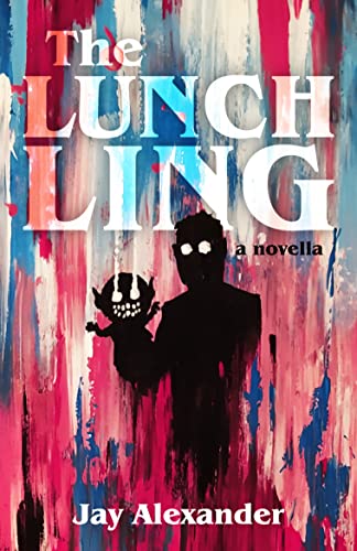  The Lunchling: A Novella  by Jay Alexander