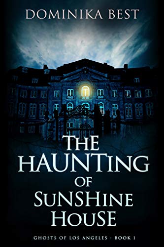  The Haunting of Sunshine House by Dominika Best
