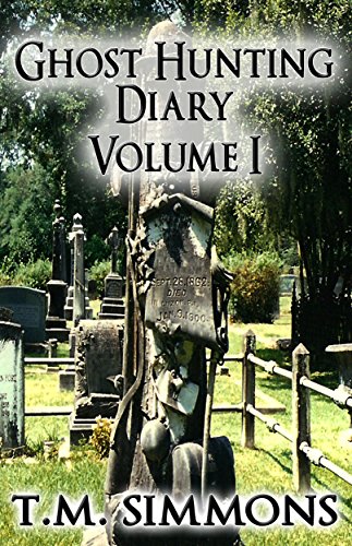 Ghost Hunting Diary Volume I