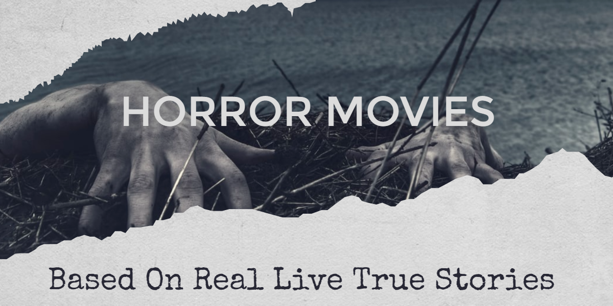 What Horror Movies Are Based On True Stories