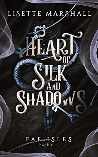 Heart of Silk and Shadows A Fae Fantasy Romance Fae Isles