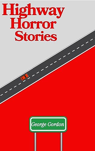 Highway Horror Stories
