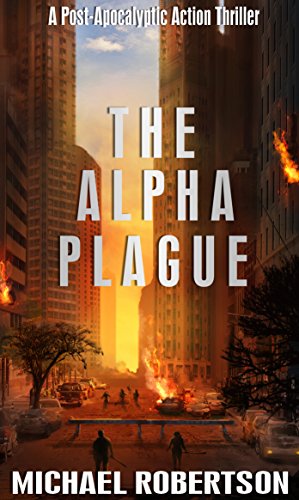 The Alpha Plague A Post Apocalyptic Action Thriller 1