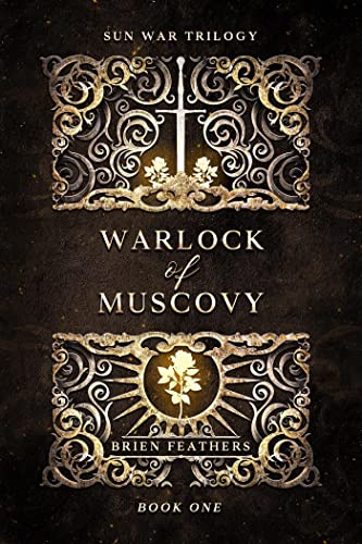 Warlock of Muscovy Sun War Trilogy Book 1