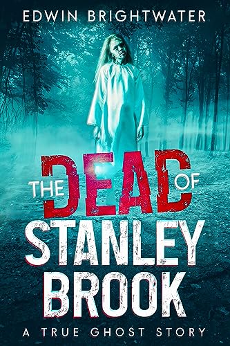 The Dead Of Stanley Brook—A True Ghost Story 1