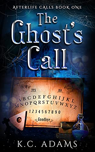 The Ghosts Call Small town paranormal womens fiction Afterlife Calls Book 1
