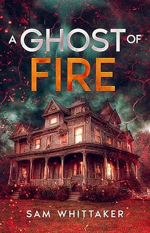 A Ghost of Fire A Tale of Supernatural Mystery Ghostly Elements Book 1 wp