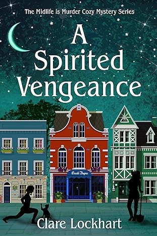 A Spirited Vengeance A Paranormal Cozy Mystery Book 3 Midlife is Murder Series wp