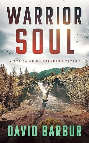 Warrior Soul A Tye Caine Wilderness Mystery Tye Caine Wilderness Mysteries Book 4 wp