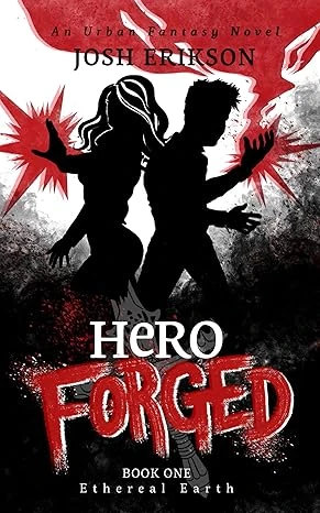 Hero Forged An Urban Fantasy Novel Ethereal Earth Book 1 wp