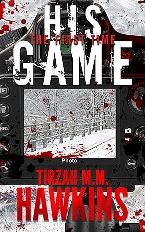 His Game The First Time Tirzah M.M. Hawkins HorrorThriller Stories wp