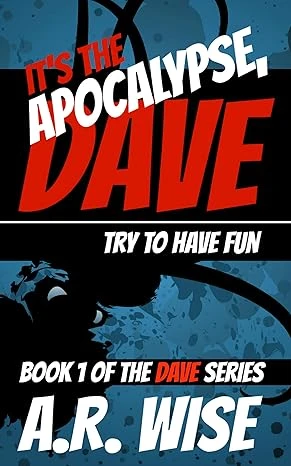 Its the Apocalypse Dave Try to Have Fun wp