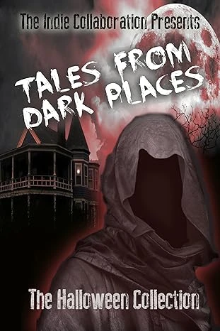 Tales From Dark Places The Halloween Collection The Indie Collaboration Book 1 wp