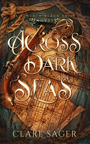 Across Dark Seas Beneath Black Sails wp 1