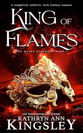 King of Flames A completely addictive dark fantasy romance The Masks of Under Book 1 wp