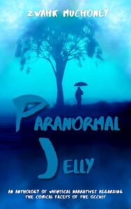 Paranormal Jelly An Anthology of Whimsical Narratives Regarding the Comical Facets of the Occult wp