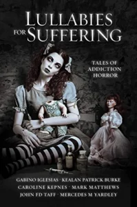 Lullabies For Suffering Tales of Addiction Horror wp