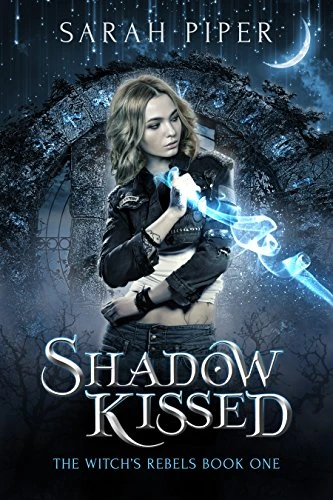 Shadow Kissed The Witchs Rebels Book 1 wp