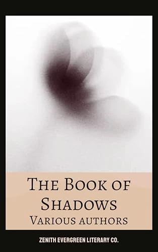 The Book of Shadows A Supernatural Horror Anthology of Witches Ghosts and Occult Darkness wp