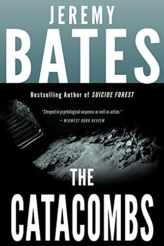 The Catacombs A Chilling and Claustrophobic Thriller of Unrelenting Suspense Worlds Scariest Places Book 2 wp