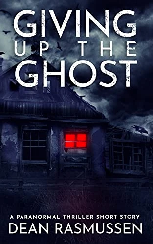 Giving Up The Ghost A Paranormal Thriller Short Story wp