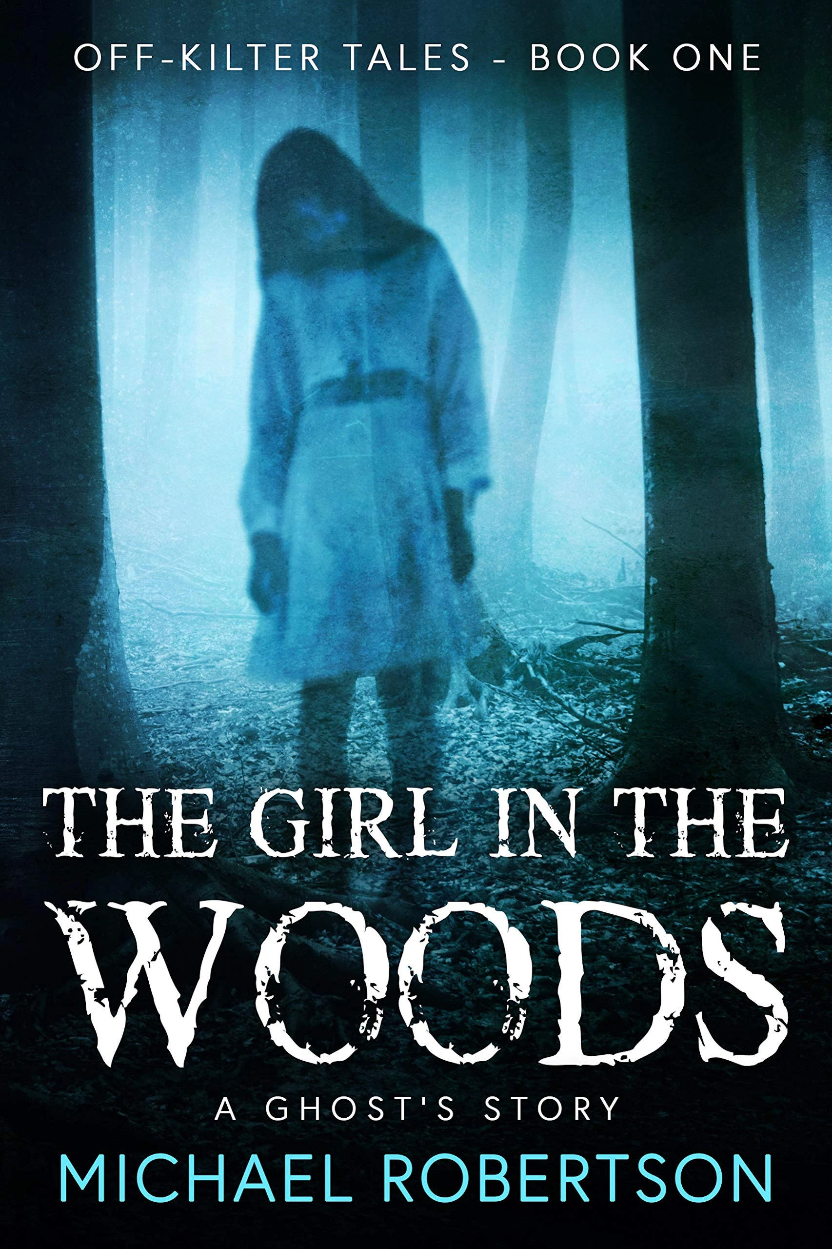 The Girl in the Woods A Ghosts Story Off Kilter Tales Book 1 wp