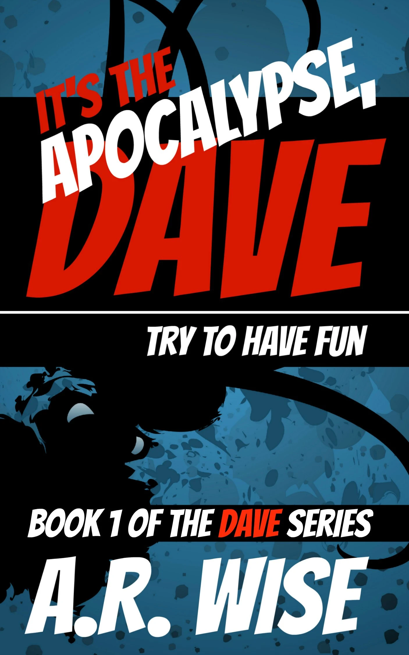 Its the Apocalypse Dave Try to Have Fun wp