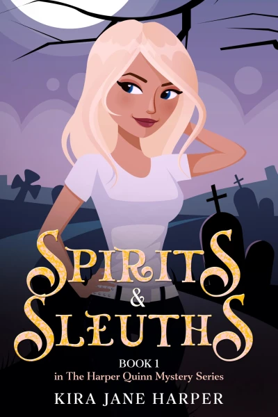 Spirits Sleuths Book 1 in The Harper Quinn Mystery Series The Harper Quinn Paranormal Mystery Series wp